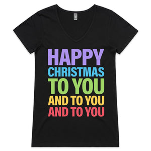 Happy Christmas To You - Ladies V-Neck T-Shirt