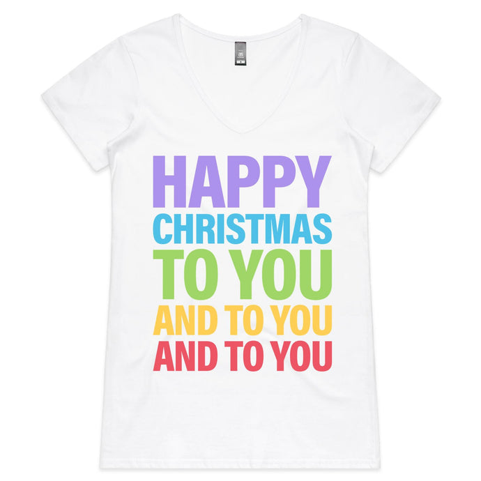 Happy Christmas To You - Womens V-Neck T-Shirt